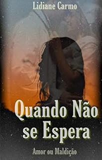 Livro Quando não se espera: Amor ou Maldição