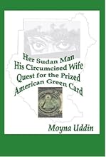 Her Sudan Man, His Circumcised Wife, Quest for the Prized American Green Card