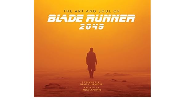 The Art And Soul Of Blade Runner 2049 Author 9781785657580