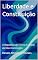 Livro Liberdade e Constituição: A República de Cícero e o Ideal da Não-Dominação