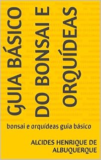 Livro Guia básico do bonsai e orquídeas: bonsai e orquídeas guia básico