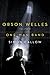 Orson Welles, Volume 3: One-Man Band by Simon Callow