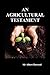 An Agricultural Testament by 