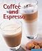 Coffee and Espresso: Make Your Favorite Drinks at Home (Quick & Easy) by Tania Dusy