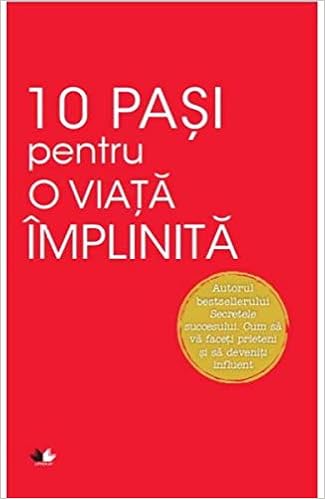 10 Pasi Pentru O Viata Implinita Romanian Edition Dale Carnegie 9786063333439 Amazon Com Books