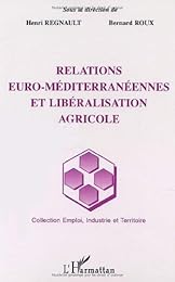 Relations euro-méditerranéennes et libéralisation économique