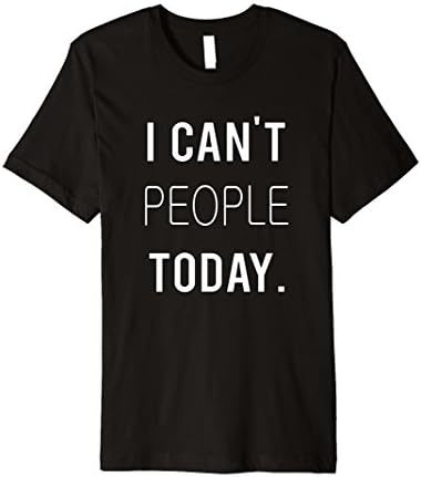 Men's I Can't People Today Funny Popular Hipster Emo T Shirt Large Black