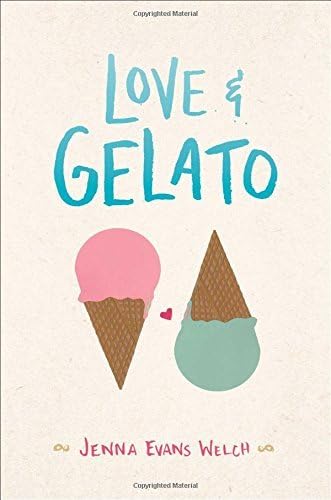 Love & Gelato by Jenna Evans Welch (2016-05-03) Unknown Binding – January 1, 1845