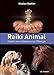 Reiki Animal - Guérir nos animaux avec l'Energie (French Edition) by 