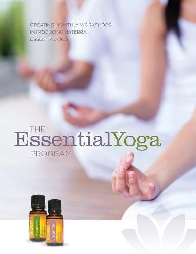 [E.B.O.O.K] The EssentialYoga Program: Creating Monthly Workshops Introducing doTERRA Essential Oils KINDLE