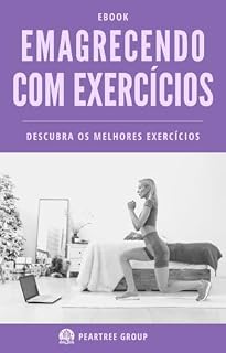 Livro Emagrecendo com Exercícios: Descubra os melhores exercícios caseiros para emagrecer com saúde