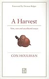 A Harvest: New, rare and uncollected essays by 