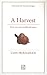 A Harvest: New, rare and uncollected essays by 