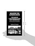 Front cover for the book Walking the London Scene: Five Walks in the footsteps of the Beat Generation including links to the Beatles by R Sydney Davies