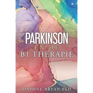 Parkinson en de B1-therapie. Paperback – 10 augustus 2022