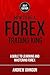 How To Be A Forex Trading King: FOREX Trade Like A King (How To Be A Trading King Book 2)