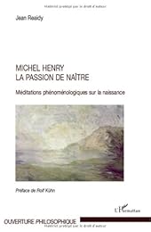Michel Henry, la passion de naître