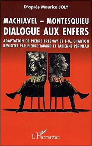 Machiavel Montequieu Dialogue Aux Enfers Amazon Co Uk Fresnay Pierre Charton J M Tabard Pierre Perineau Fabienne Joly Maurice 9782296001589 Books