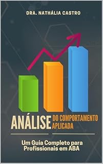 Livro Análise do Comportamento Aplicada : Um Guia Completo para Profissionais em ABA
