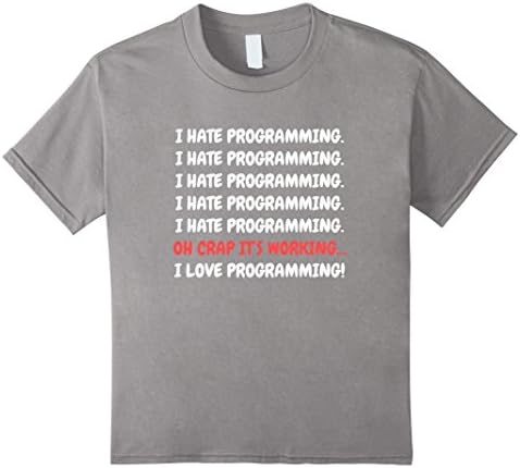 Kids I Hate Programming It's Working I Love Programming T-shirt 10 Slate