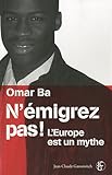 N'émigrez pas! L'Europe est un mythe by 