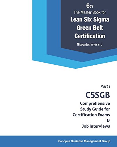 [EBOOK] The Master Book for Lean Six Sigma Green Belt Certification: CSSGB Comprehensive Study Guide for Cer<br />R.A.R