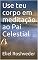 Livro Use teu corpo em meditação ao Pai Celestial