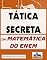 Livro Tática Secreta: da Matemática do ENEM