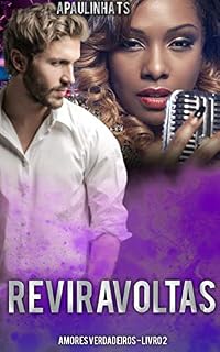 Livro REVIRAVOLTAS: TRILOGIA AMORES VERDADEIROS - LIVRO 2