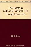 The Eastern Orthodox Church Its Thought and Life translated from the German