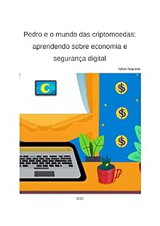 Livro Pedro e o mundo das criptomoedas: Aprendendo sobre economia e segurança digital