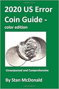 Download 2020 US Error Coin Guide - color edition (US Error Coin Guides): Stan C McDonald: 9781078422390 ...