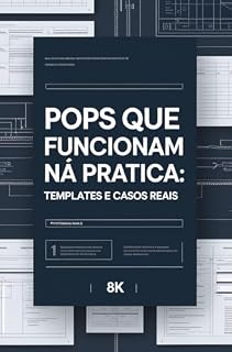 Livro POPS QUE FUNCIONAM NA PRÁTICA Templates e Casos Reais (Guia Prático de Qualidade Regulatória)