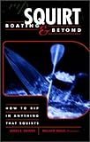 Squirt Boating and Beyond: How to Rip in Anything That Squirts