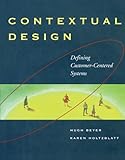 Contextual Design: Defining Customer-Centered Systems (Interactive Technologies) cover