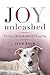 Joy Unleashed: The Story of Bella, the Unlikely Therapy Dog by Jean Baur, Aimee Scott