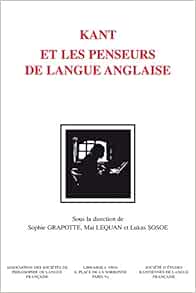 Amazon Com Kant Et Les Penseurs De Langue Anglaise Bibliotheque D Histoire De La Philosophie French Edition 9782711627561 Grapotte Sophie Lequan Mai Sosoe Lukas K Burks Deven Castillo Monique Geonget Brigitte Heidemann Dietmar Jesus