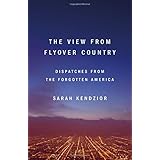 The View from Flyover Country: Dispatches from the Forgotten America