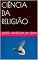 Livro CIÊNCIA DA RELIGIÃO