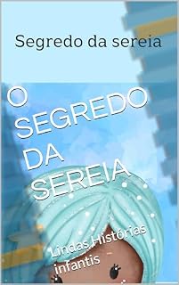 Livro O SEGREDO DA SEREIA : Lindas Histórias infantis