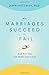 Why Marriages Succeed or Fail: And How You Can Make Yours Last