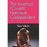 The Inverted (Covert) Narcissist Codependent