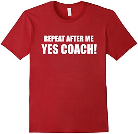 Mens Repeat After Me Yes Coach T Shirt - Funny Coach Gift Tee Large Cranberry