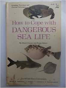 How To Cope With Dangerous Sea Life Guide To Animals That