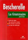 Bescherelle: La Grammaire Pour Tous by 