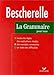 Bescherelle: La Grammaire Pour Tous by 