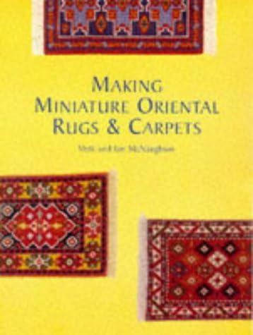 Meik McNaughtonMaking Miniature Oriental Rugs & Carpets