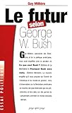 Le futur selon George W. Bush by 