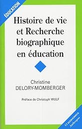Histoire de vie et recherche biographique en éducation