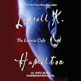 The Lunatic Cafe: An Anita Blake, Vampire Hunter Novel by